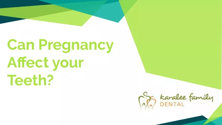 can pregnancy affect your teeth