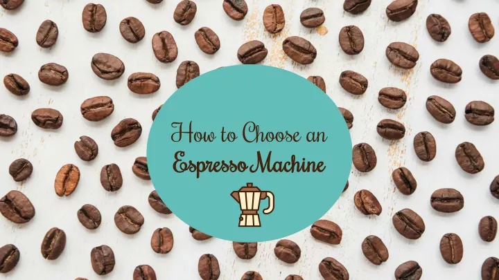 how to choose an espresso machine