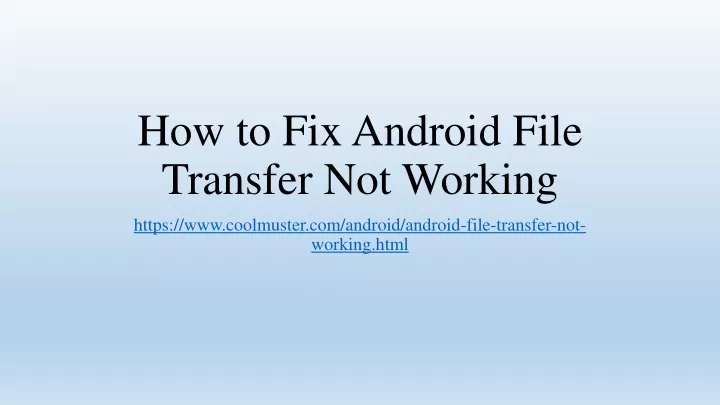 how to fix android file transfer not working