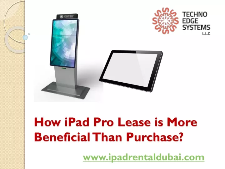 how ipad pro lease is more beneficial than purchase