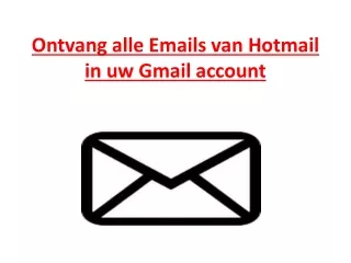 ontvang alle emails van hotmail in uw gmail account