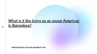 What is it like living as an expat American in Bangalore?