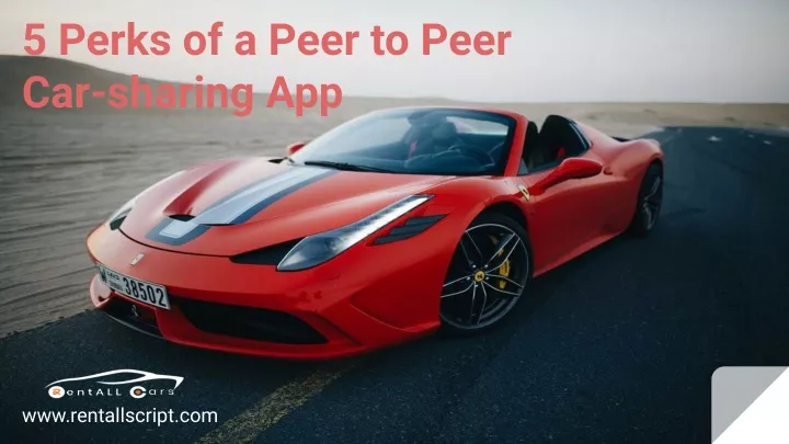 5 perks of a peer to peer car sharing app