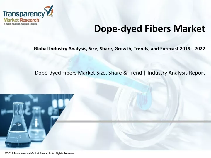 dope dyed fibers market global industry analysis size share growth trends and forecast 2019 2027