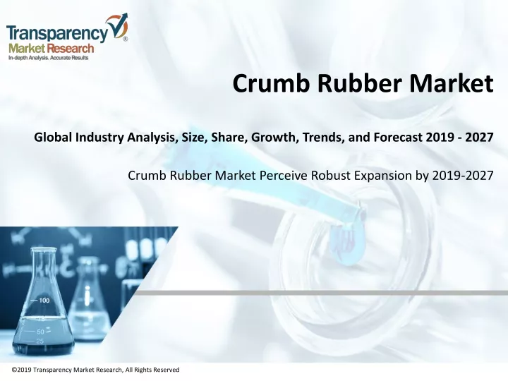 crumb rubber market global industry analysis size share growth trends and forecast 2019 2027