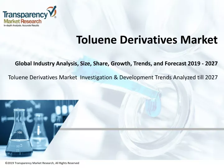 toluene derivatives market global industry analysis size share growth trends and forecast 2019 2027