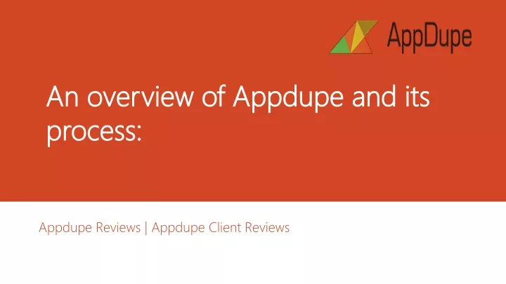 an overview of appdupe and its process