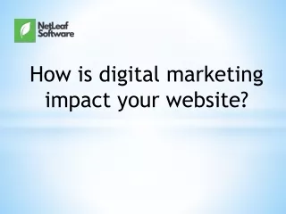 how is digital marketing impact your website