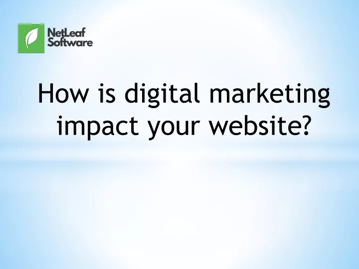 how is digital marketing impact your website