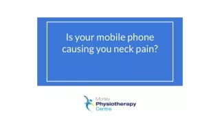 Is your Mobile phone causing you neck pain?