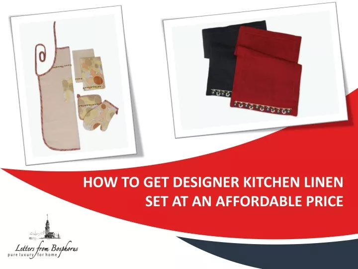 how to get designer kitchen linen