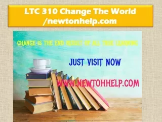 LTC 310 Change The World /newtonhelp.com
