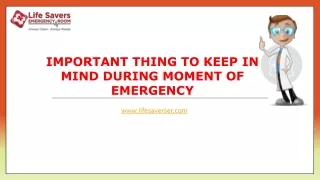 Important Things To Kepp in Mind During Moment Of Emergency | Life Savers Emergency Room