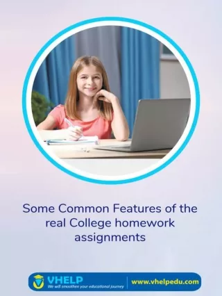 Some Common Features of the real College homework assignments