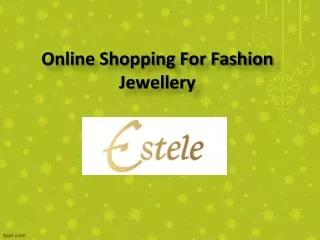 Online Shopping For Fashion Jewellery, Imitation Jewelry Store - Estele.co