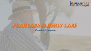 Introduction of Pranyaas Eldercare