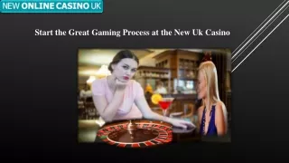 Start the Great Gaming Process at the New Uk Casino