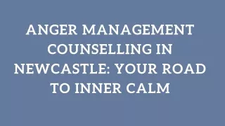 Anger Management Counselling in Newcastle: Your Road To Inner Calm