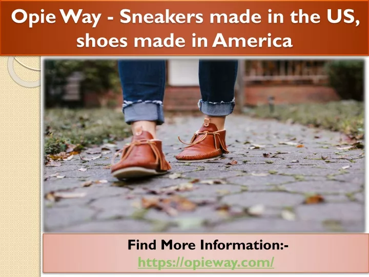 opie way sneakers made in the us shoes made in america
