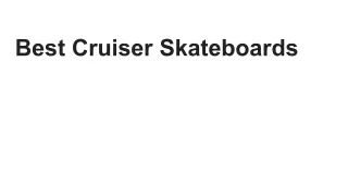 Best cruiser skateboard