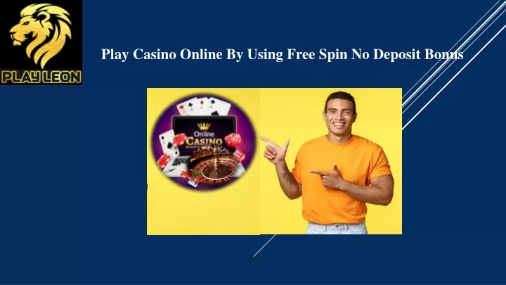 play casino online by using free spin no deposit
