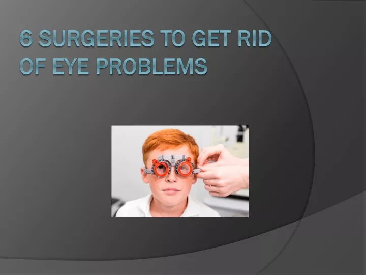 6 surgeries to get rid of eye problems