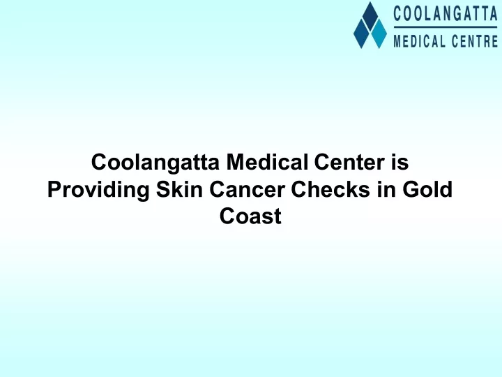 coolangatta medical center is providing skin