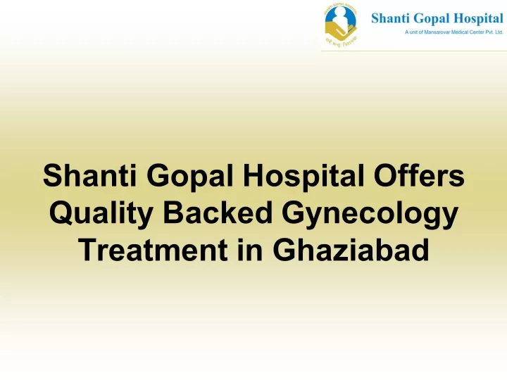 shanti gopal hospital offers quality backed