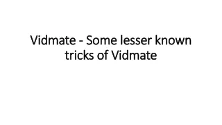 Vidmate - Some lesser known tricks of Vidmate