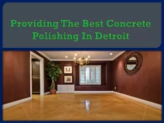 providing the best concrete polishing in detroit