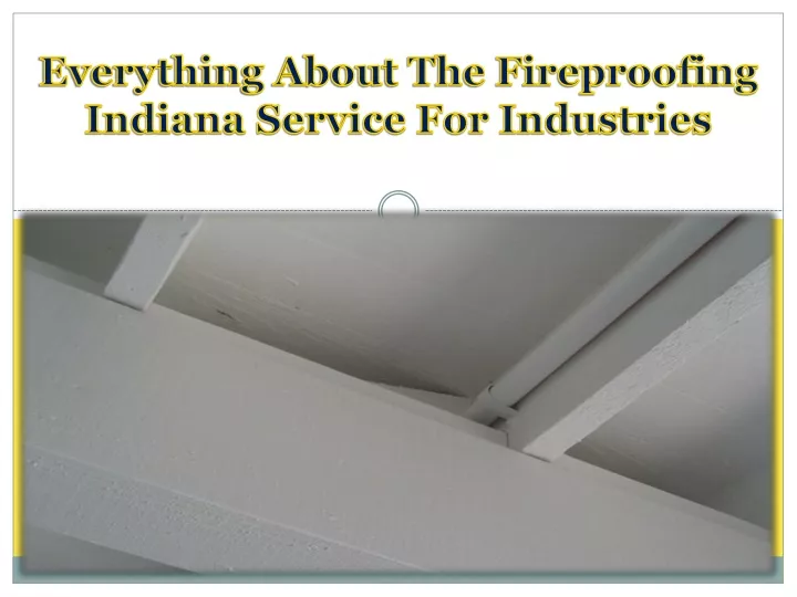 everything about the fireproofing indiana service for industries