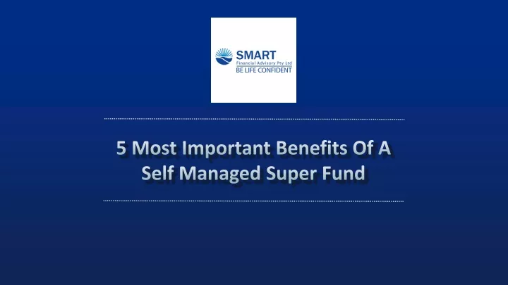 5 most important benefits of a self managed super