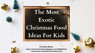 The Most Exotic Christmas Food Ideas For Kids