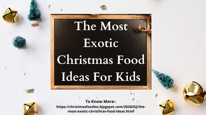 the most exotic christmas food ideas for kids