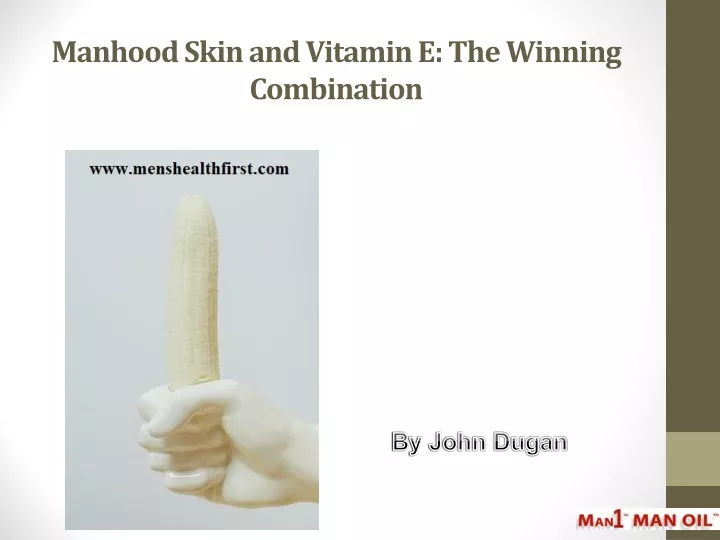 manhood skin and vitamin e the winning combination