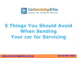 5 Things You Should Avoid When Sending Your car for Servicing