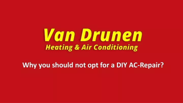 why you should not opt for a diy ac repair