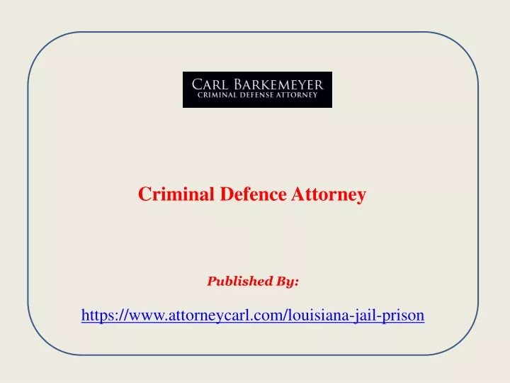 criminal defence attorney published by https www attorneycarl com louisiana jail prison