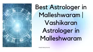 Best Astrologer in Malleshwaram | Vashikaran Astrologer in Malleshwaram