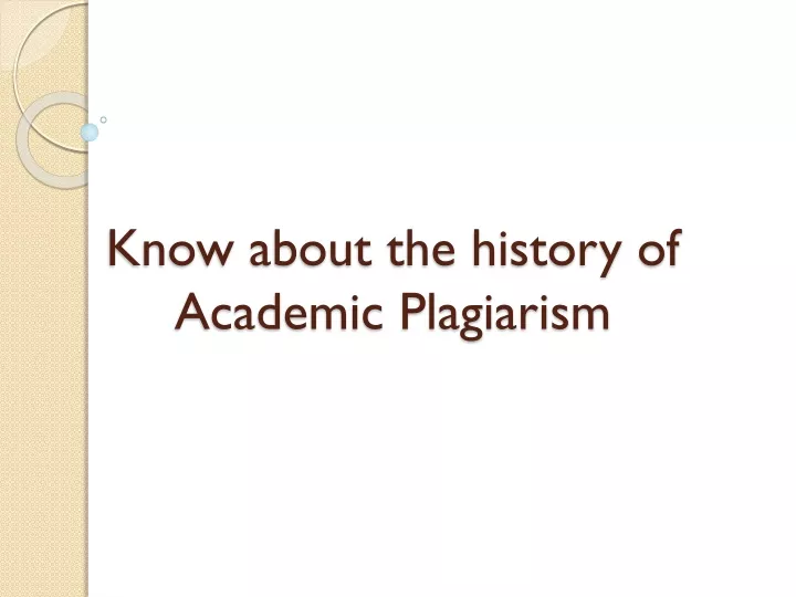 know about the history of academic plagiarism