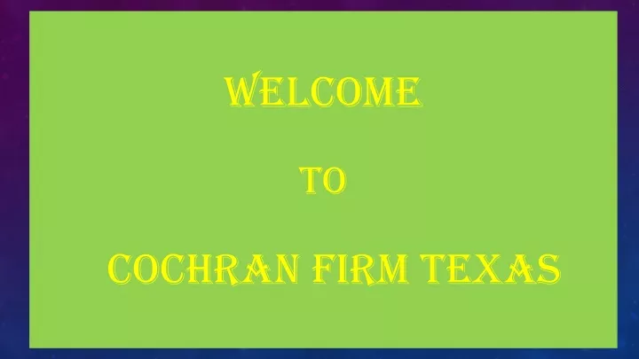 welcome to cochran firm texas