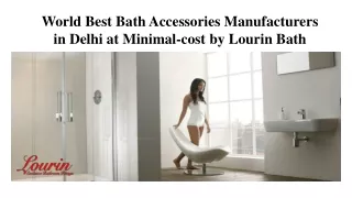 World Best Bath Accessories Manufacturers in Delhi at Minimal-cost
