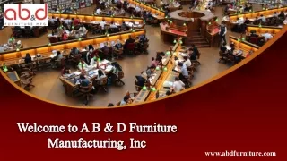 Welcome to A B & D Furniture Manufacturing, Inc