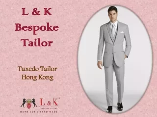 Custom Made Tuxedo Hong Kong | Tuxedo Tailor Hong Kong