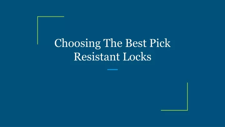 choosing the best pick resistant locks