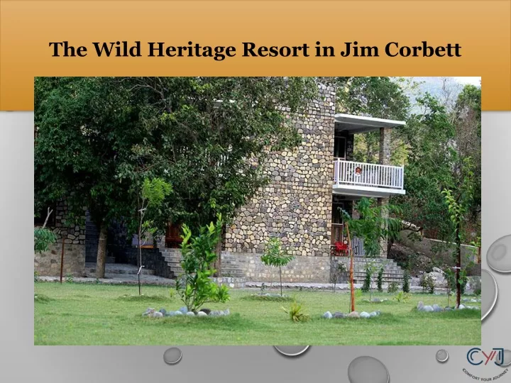 the wild heritage resort in jim corbett