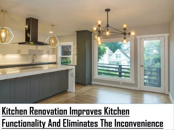 kitchen renovation improves kitchen functionality