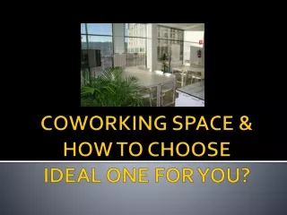 COWORKING SPACE & HOW TO CHOOSE IDEAL ONE FOR YOU?