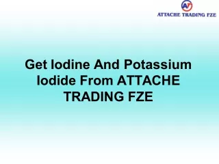 Get Iodine And Potassium Iodide From ATTACHE TRADING FZE