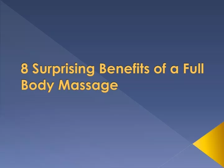 8 surprising benefits of a full body massage